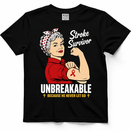 Unbreakable Stroke Survivor, He Never Let Go Tee