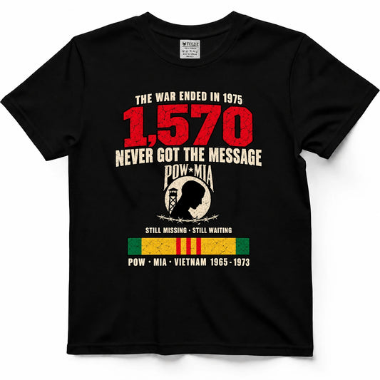 The War Ended In 1975 They Never Got The Message POW MIA Shirt