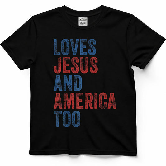 Loves Jesus and America Too 4th of July Proud Women Men T-Shirt