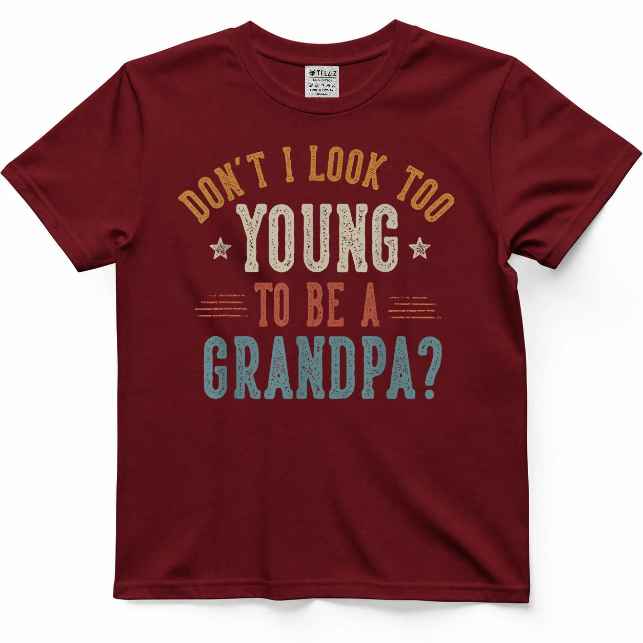 Don't I Look Too Young to Be a Grandpa Father's Day Papa T-Shirt