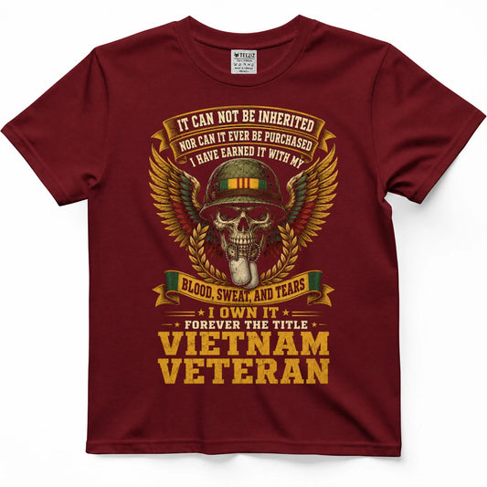 Earned With Blood, Sweat & Tears — Vietnam Veteran Shirt