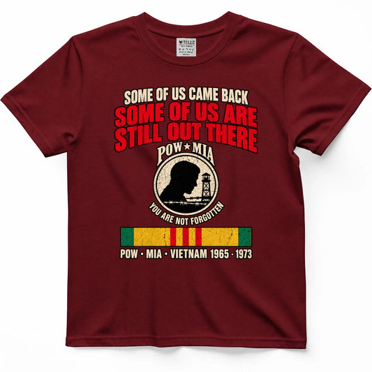 Some Of Us Came Back Some Of Us Are Still Out There POW MIA Shirt