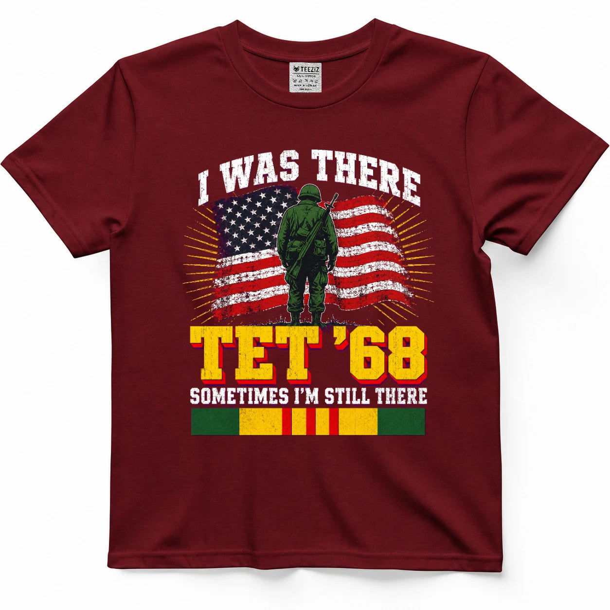 I Was There Tet '68 Sometimes I'm Still There T-Shirt