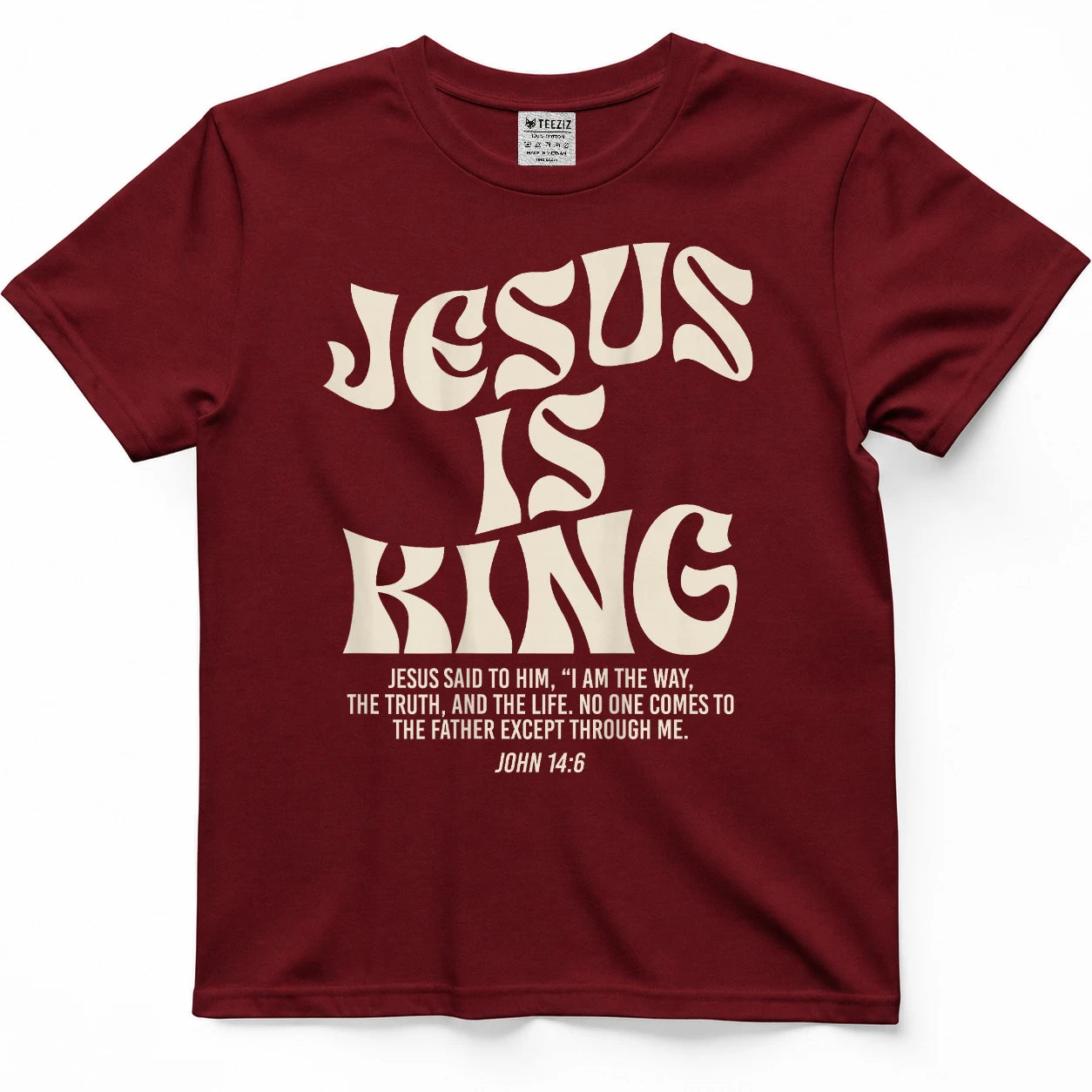 Jesus is King Bible Verse John 146 Christian God Religious T-Shirt