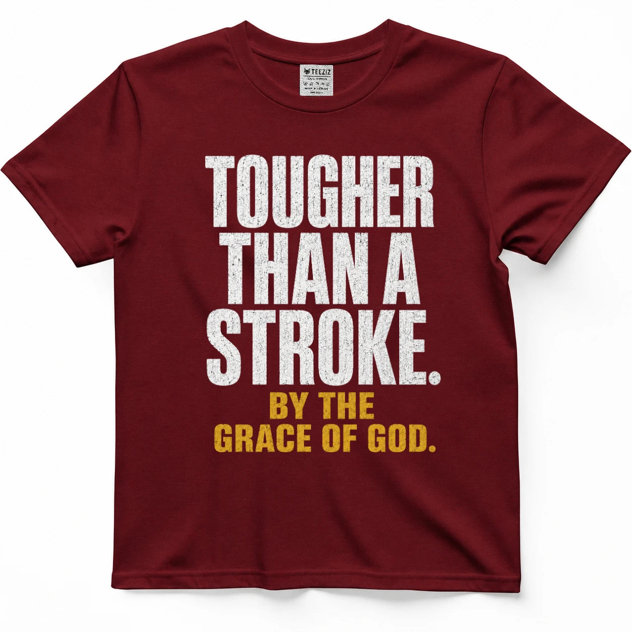 Tougher Than A Stroke By The Grace Of God Tee