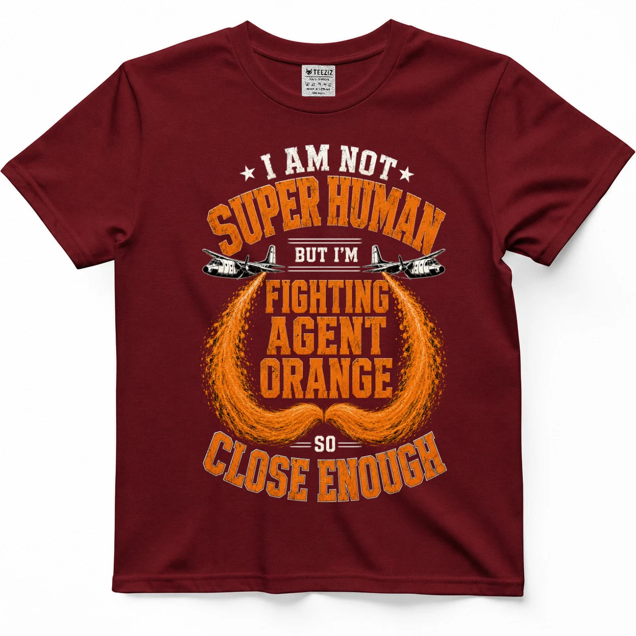 Not Superhuman, So Close Enough — Agent Orange Vietnam Veteran Shirt