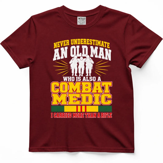 Never Underestimate An Old Man Who Is Also A Combat Medic T-Shirt