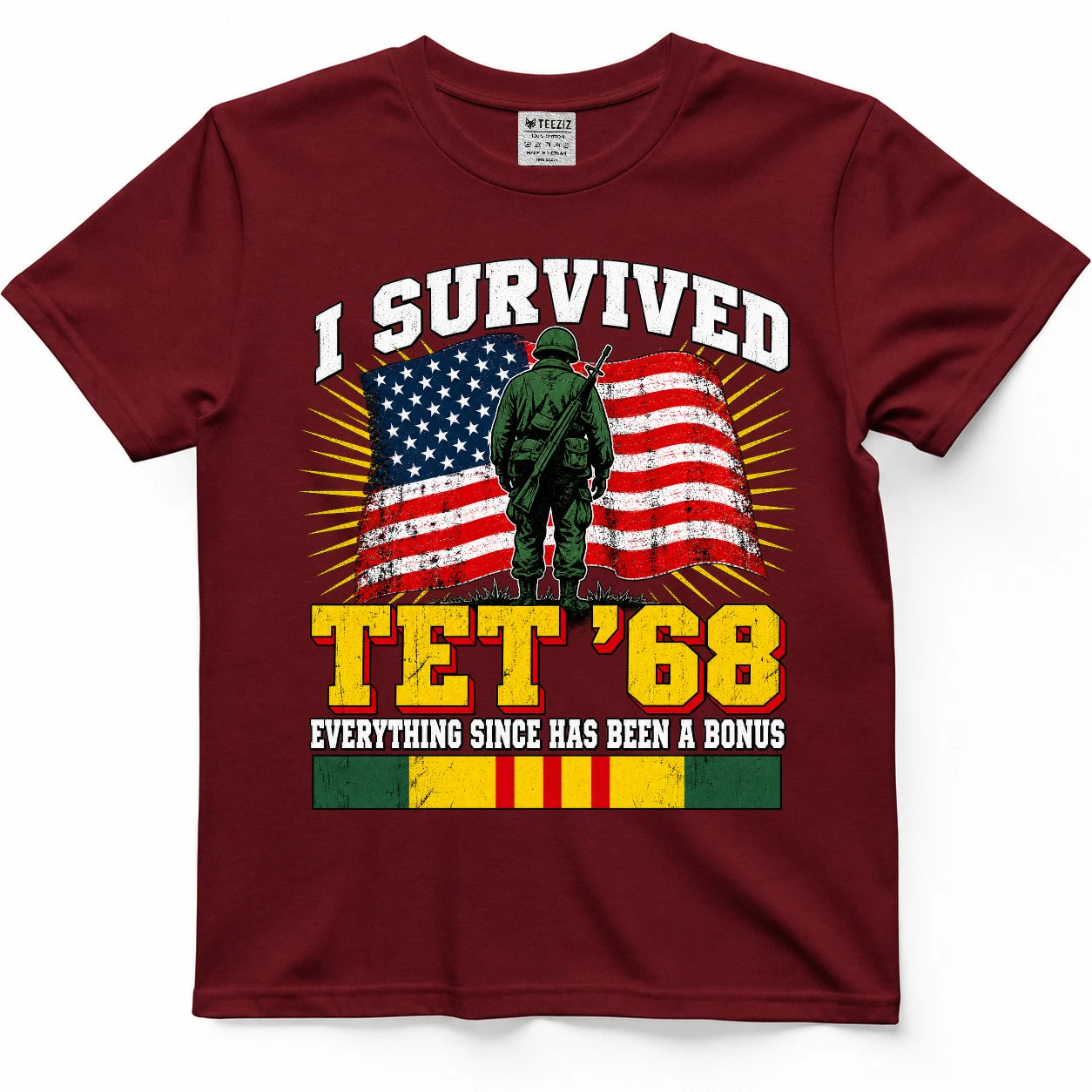 I Survived Tet '68 Everything Since Has Been A Bonus T-Shirt