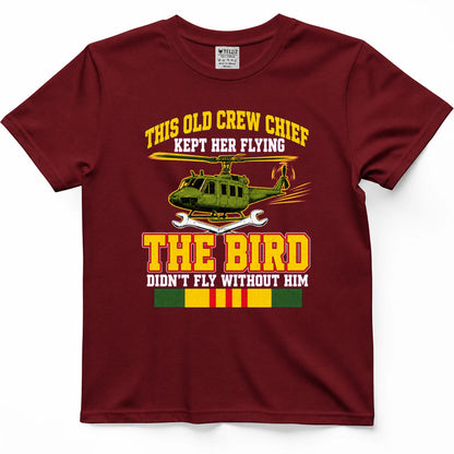 This Old Crew Chief Kept Her Flying The Bird Didn't Fly Without Him T-Shirt
