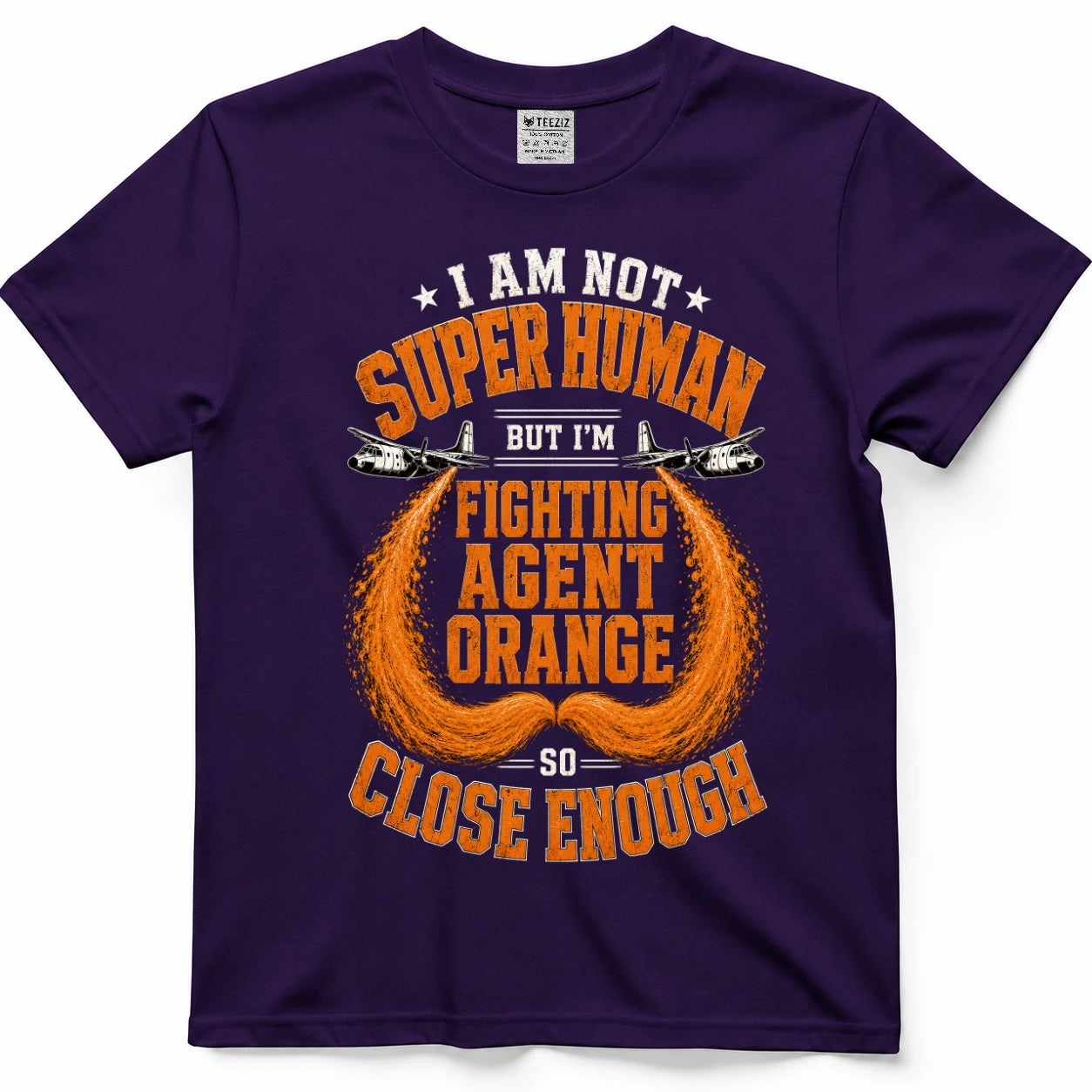 Not Superhuman, So Close Enough — Agent Orange Vietnam Veteran Shirt