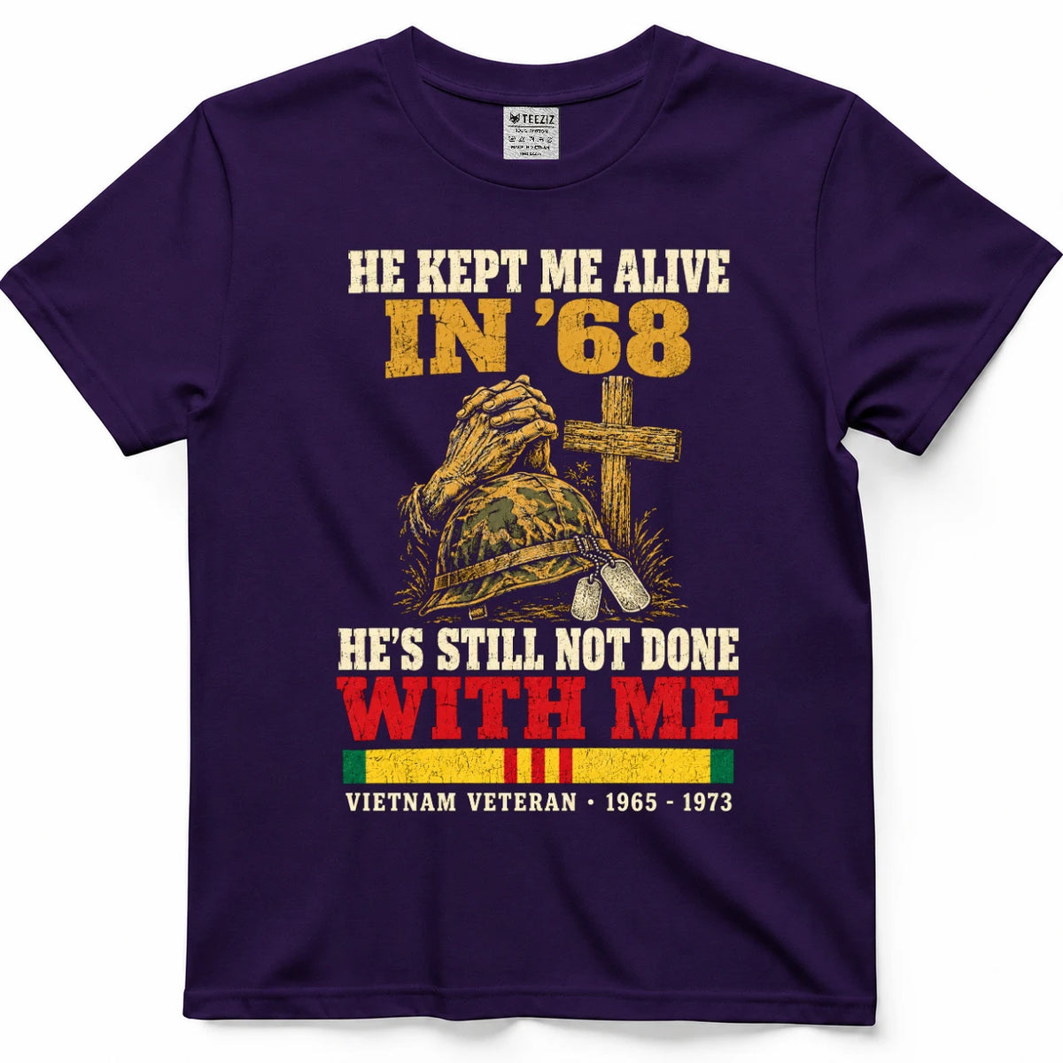 He Kept Me Alive In 68 He's Still Not Done With Me Shirt