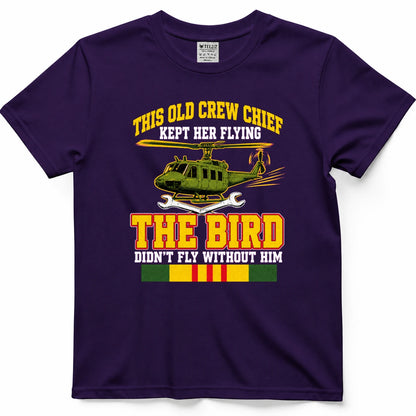 This Old Crew Chief Kept Her Flying The Bird Didn't Fly Without Him T-Shirt